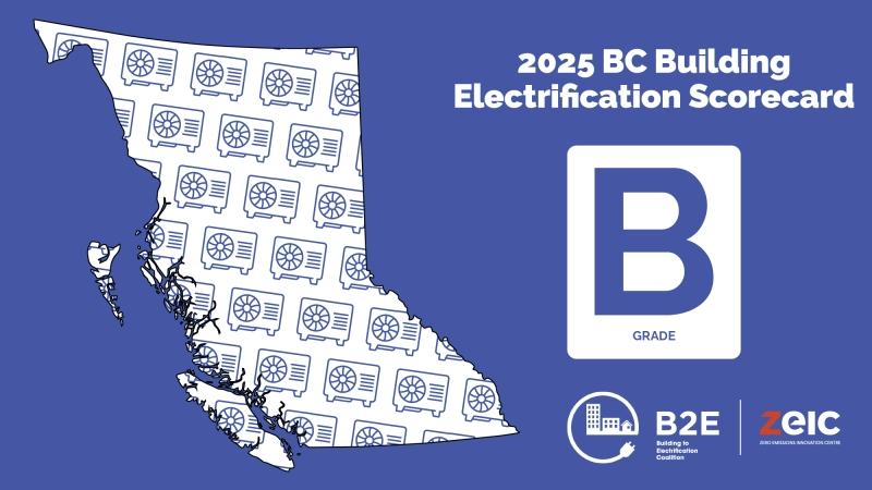 British Columbia has received a B grade from the Building to Electrification Coalition for progress in 2025 to move buildings away from fossil fuels. (Courtesy Zero Emissions Innovation Centre)